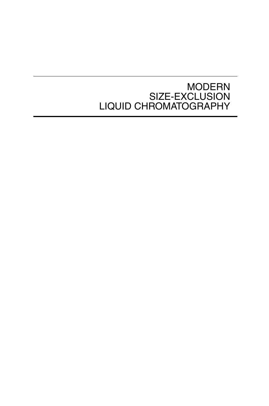 Modern Size-Exclusion Liquid Chromatography: Practice of Gel Permeation and Gel Filtration Chromatography, Second Edition (Repo by Andre M. Striegel Wallace W. Yau Joseph J. Kirkland Donald D. Bly(auth.)