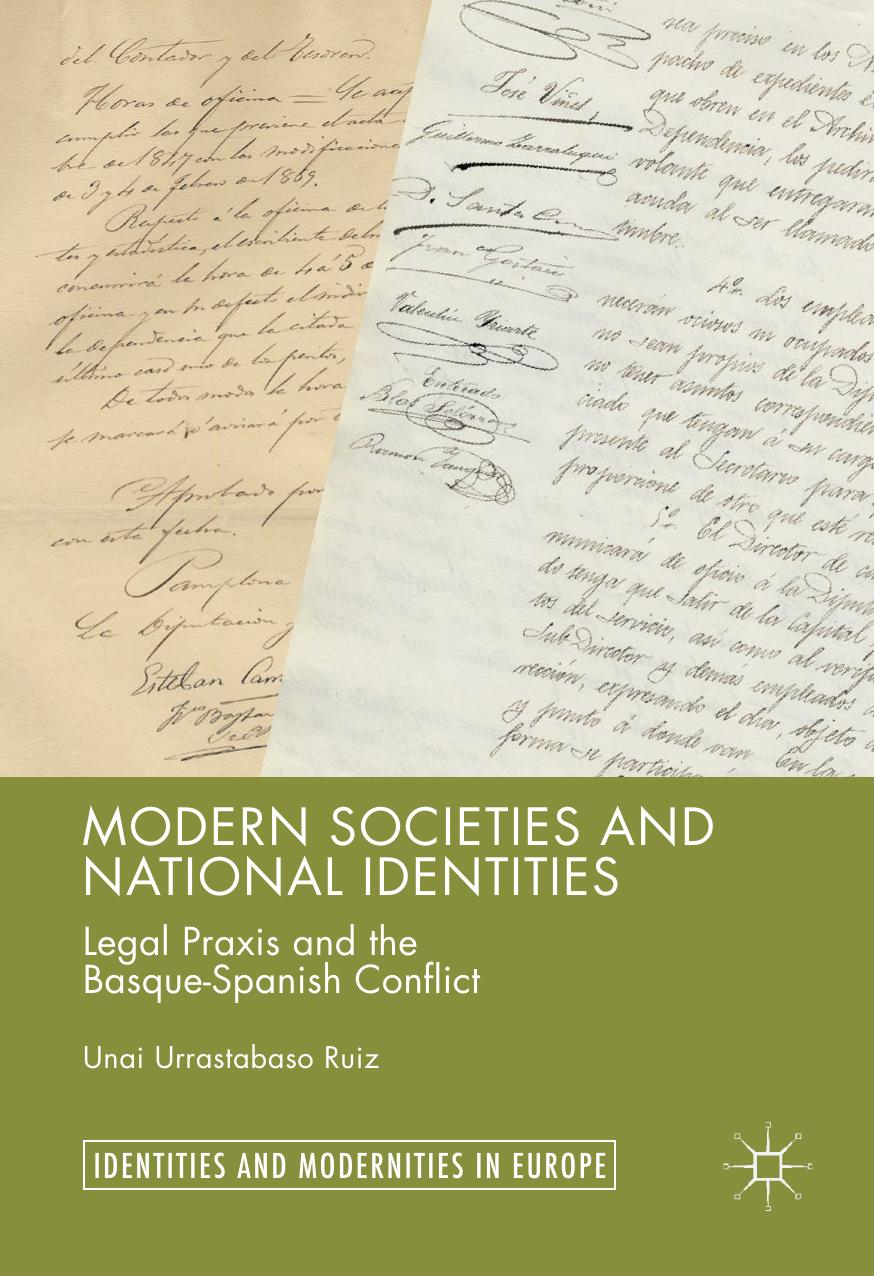 Modern Societies and National Identities : Legal Praxis and the Basque-Spanish Conflict by Urrastabaso Ruiz Unai