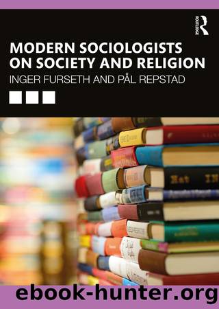 Modern Sociologists on Society and Religion by Inger Furseth Pål Repstad