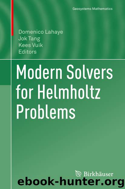 Modern Solvers for Helmholtz Problems by Domenico Lahaye Jok Tang & Kees Vuik