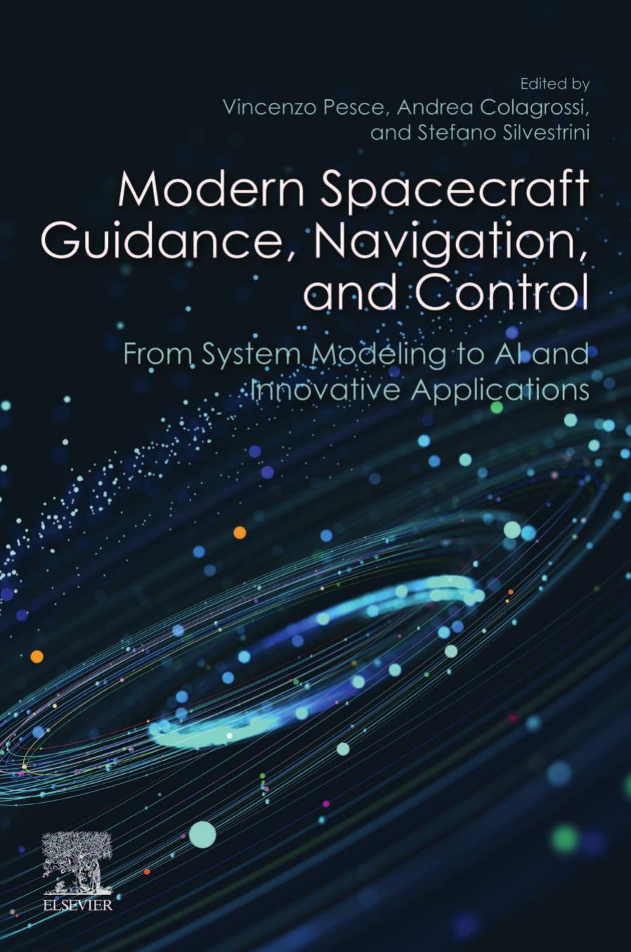 Modern Spacecraft Guidance, Navigation, And Control. From System Modeling To AI And Innovative Applications by Vincenzo Pesce Andrea Colagrossi Stefano Silvestrini