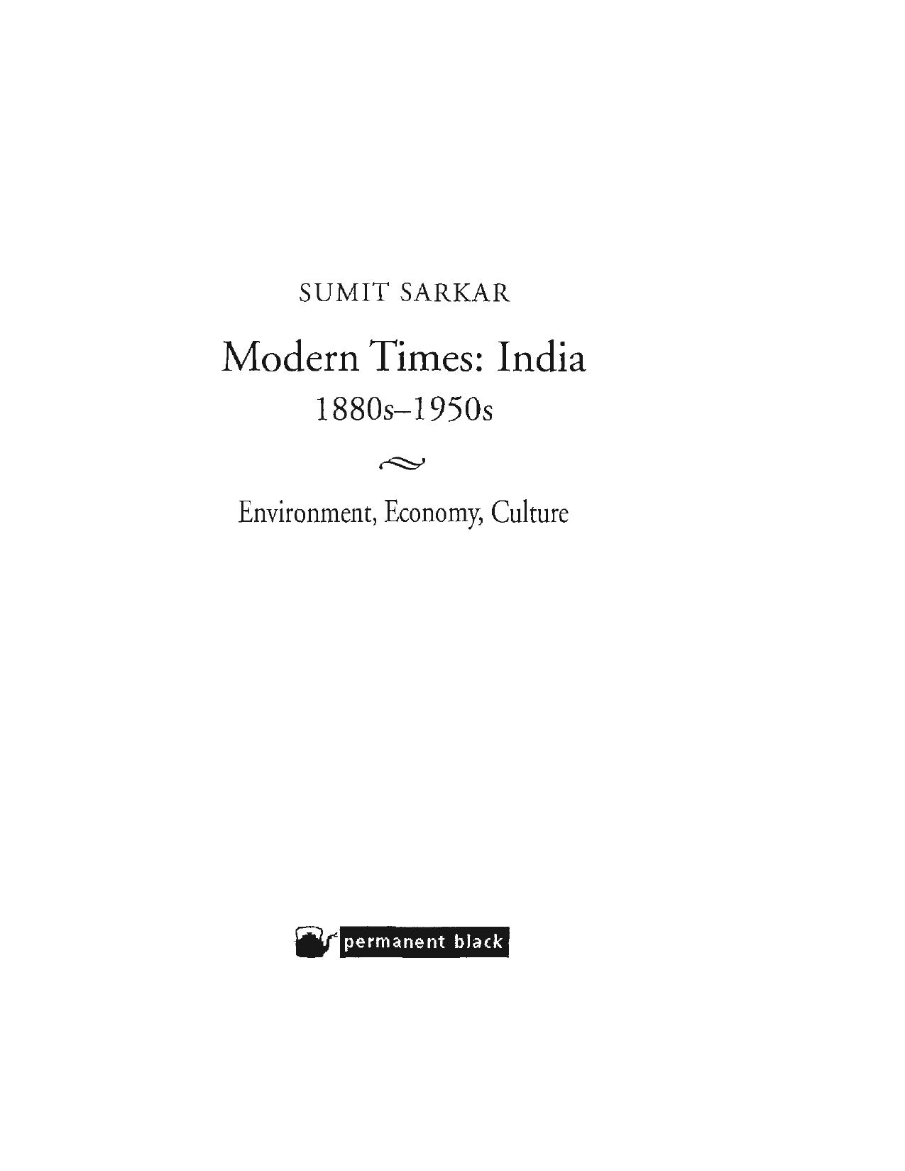 Modern Times: India 1880s-1950s (Environment, Economy, Culture) by Sumit Sarkar