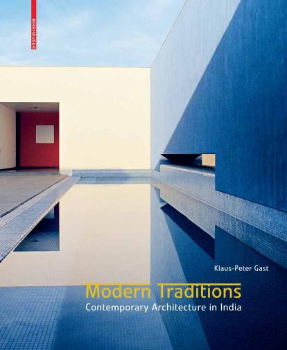Modern Traditions: Contemporary Architecture in India Architecture Design by Klaus-Peter Gast