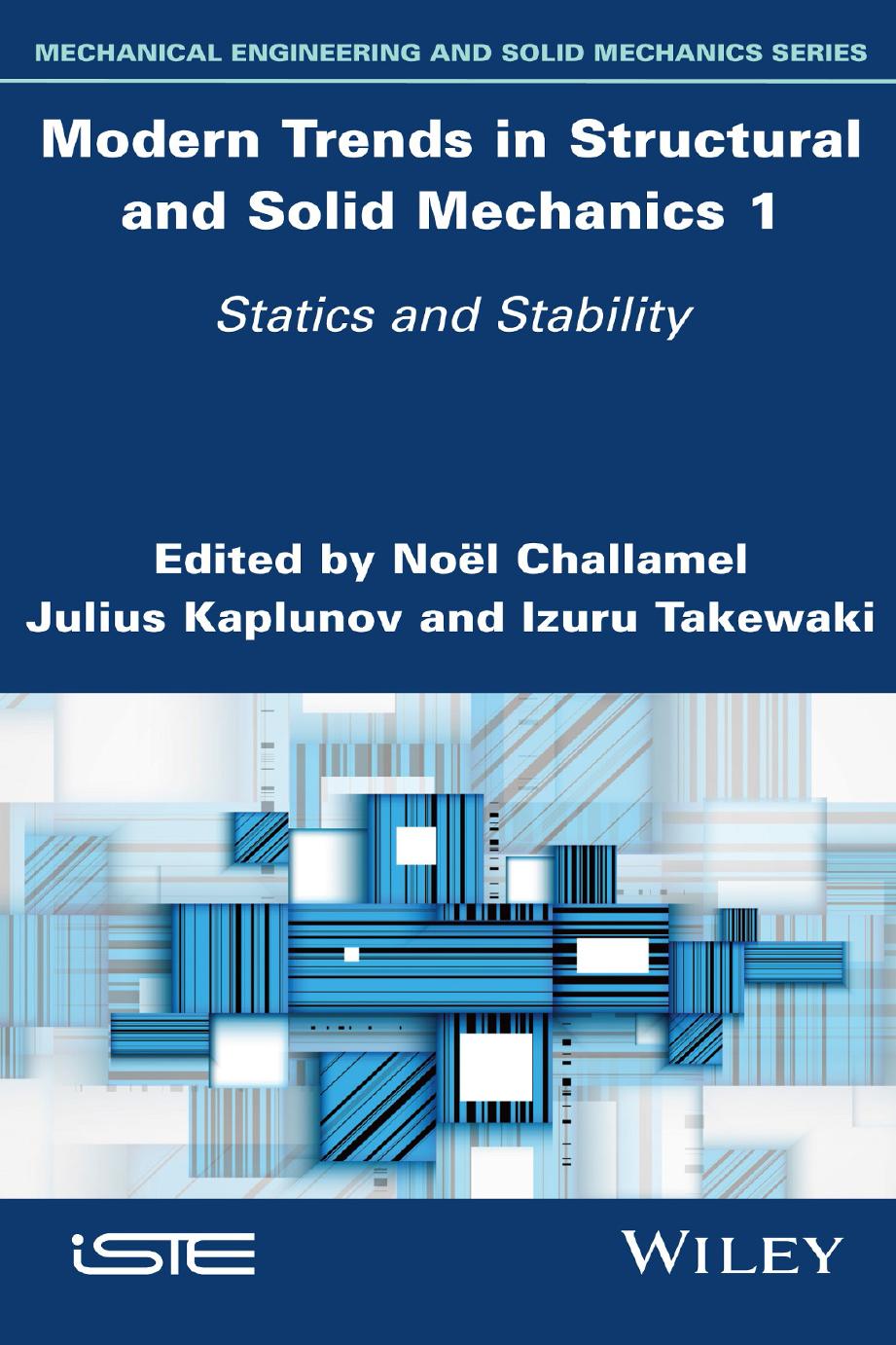 Modern Trends in Structural and Solid Mechanics 1: Statics and Stability by Noel Challamel