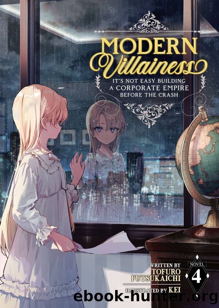 Modern Villainess: It's Not Easy Building a Corporate Empire Before the Crash Vol. 4 by Tofuro Futsukaichi