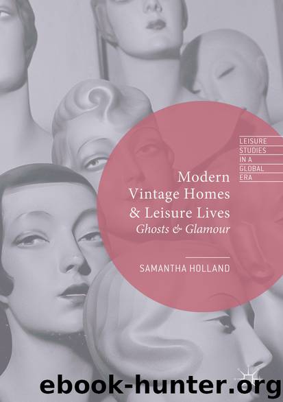 Modern Vintage Homes & Leisure Lives by Samantha Holland