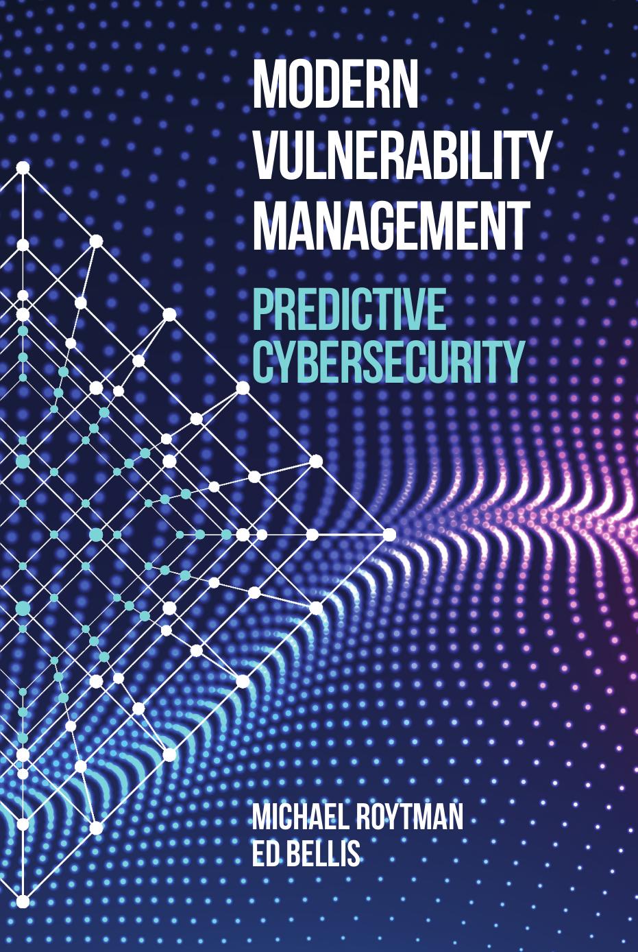 Modern Vulnerability Management. Predictive Cybersecurity by Michael Roytman