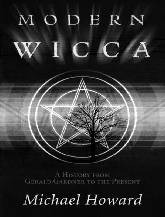 Modern Wicca: A History From Gerald Gardner to the Present by Michael Howard