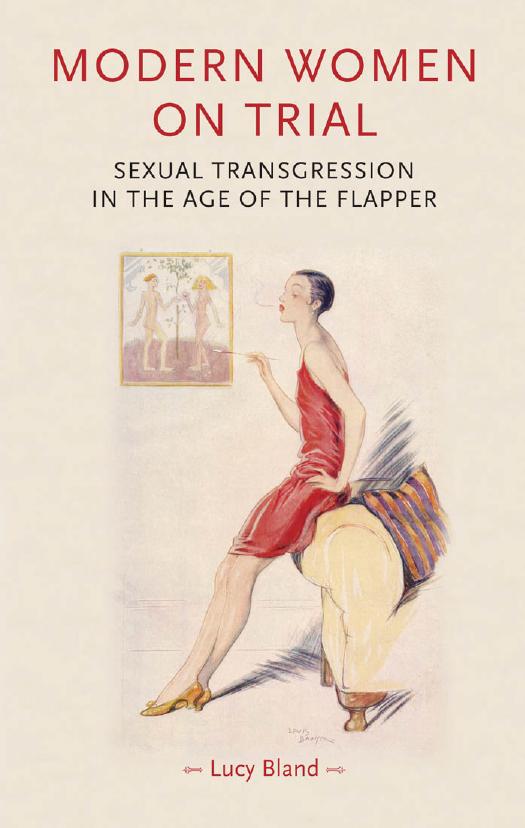 Modern Women on Trial: Sexual Transgression in the Age of the Flapper (Gender in History) by Lucy Bland