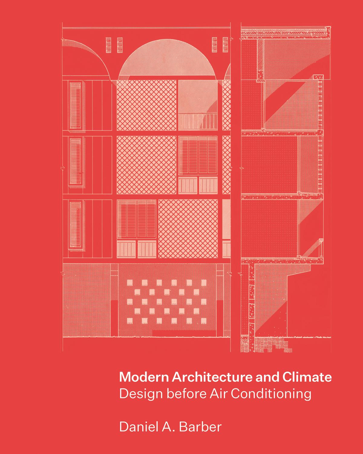 Modern architecture and climate design before air conditioning by Daniel A. Barber