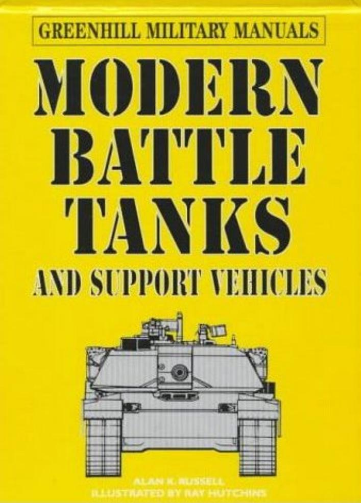 Modern battle tanks and support vehicles by Alan K Russell