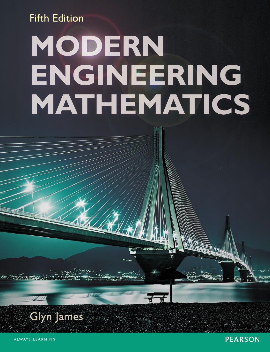 Modern engineering mathematics Glyn James, David Burley, Dick Clements, Phil Dyke, John Searl, Jerry Wright by Burley David; Clements Dick; Dyke Phil; James Glyn; Searl John; Wright Jerry