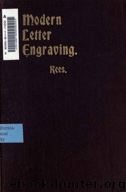 Modern letter engraving in theory and practice; a manual for the use of watchmakers, jewelers and other metal engravers .. by Rees Fred Holmes