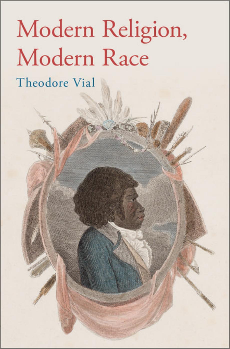 Modern religion, modern race by Vial Theodore M
