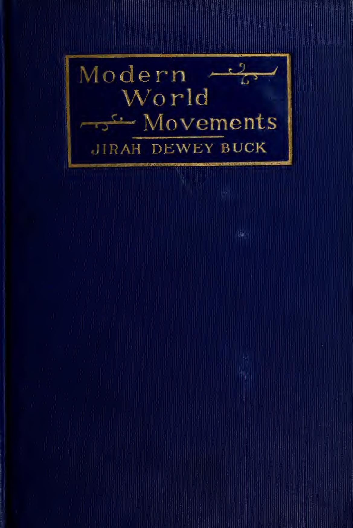Modern world movements; theosophy and the school of natural science "The venerable brotherhood of India, by Buck J. D. (Jirah Dewey) 1838-1916