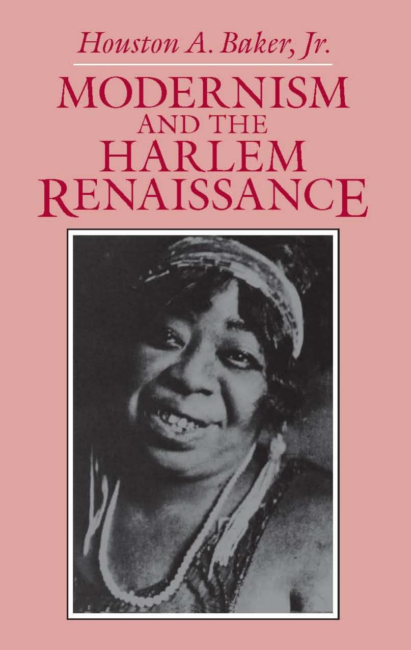 Modernism and the Harlem Renaissance by Houston A. Baker Jr