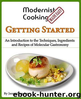 Modernist Cooking Made Easy: Getting Started by Logsdon Jason
