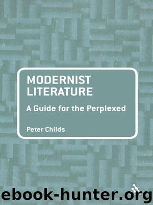 Modernist Literature: A Guide for the Perplexed by Childs Peter