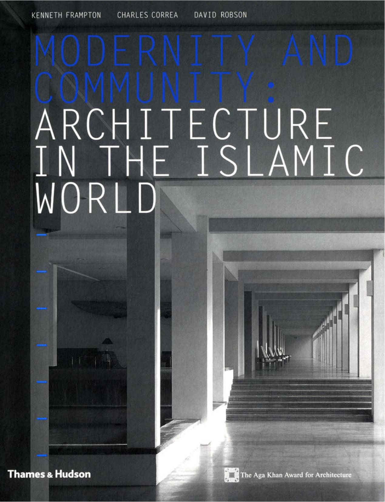 Modernity and Community Architecture in the Islamic World by Kenneth Frampton David Robson Charles Correa (eds.)