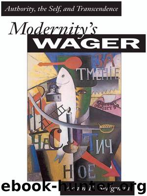 Modernity's Wager by Seligman Adam B.; Seligman Adam B. B.;