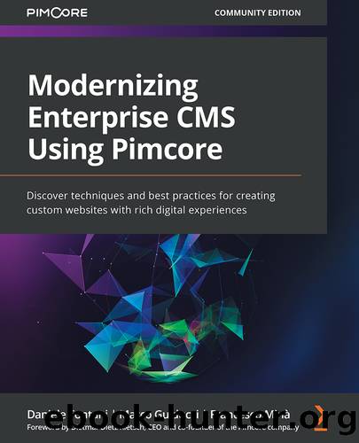 Modernizing Enterprise CMS Using Pimcore by Daniele Fontani Marco Guiducci Francesco Minà