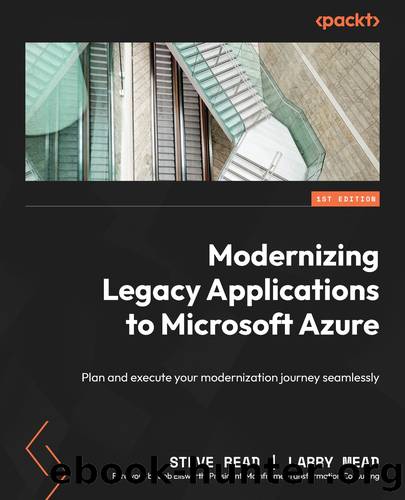 Modernizing Legacy Applications to Microsoft Azure by Steve Read & Larry Mead