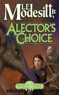 Modesitt, L.E - Corean Chronicles 04 - Alector's Choice by Modesitt L.E