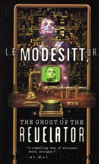Modesitt, L.E - Ghosts 02 - The Ghost of the Revelator by Modesitt L.E