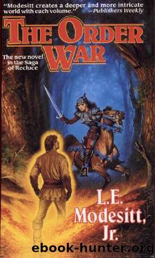 Modesitt, L.E - Saga of Recluce 04 - The Order War by Modesitt L.E