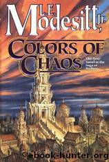 Modesitt, L.E - Saga of Recluce 09 - Colors of Chaos by Modesitt L.E