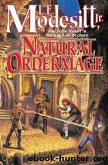 Modesitt, L.E - Saga of Recluce 14 - Natural Ordermage by Modesitt L.E
