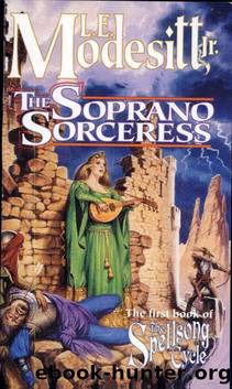 Modesitt, L.E - Spellsong 01 - The Soprano Sorceress by Modesitt L.E