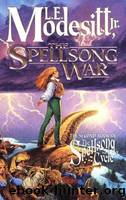 Modesitt, L.E - Spellsong 02 - The Spellsong War by Modesitt L.E