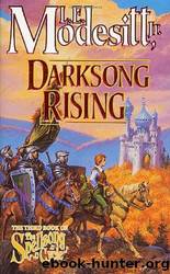 Modesitt, L.E - Spellsong 03 - Darksong Rising by Modesitt L.E