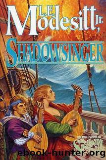 Modesitt, L.E - Spellsong 05 - Shadowsinger by Modesitt L.E