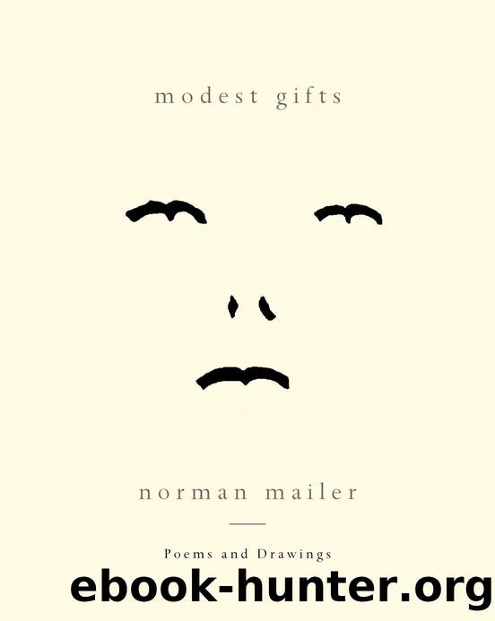 Modest Gifts: Poems and Drawings by Norman Mailer