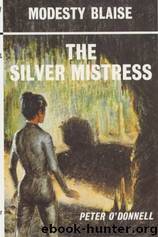 Modesty Blaise 06 - The Silver Mistress by Peter O'Donnell