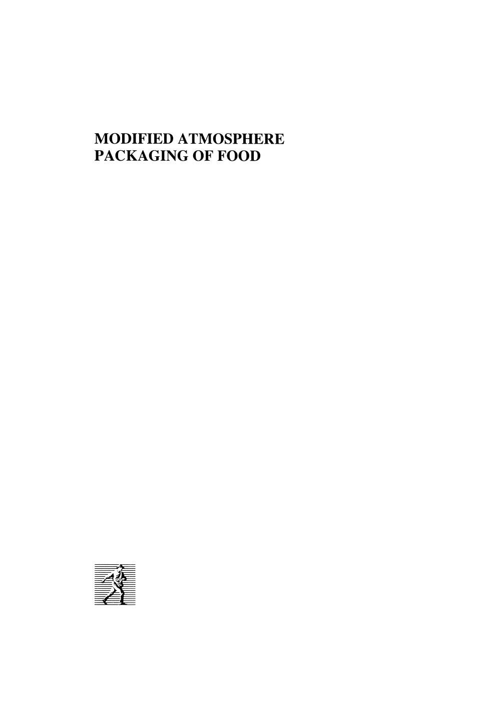 Modified atmosphere packaging of food by B Ooraikul; M E Stiles