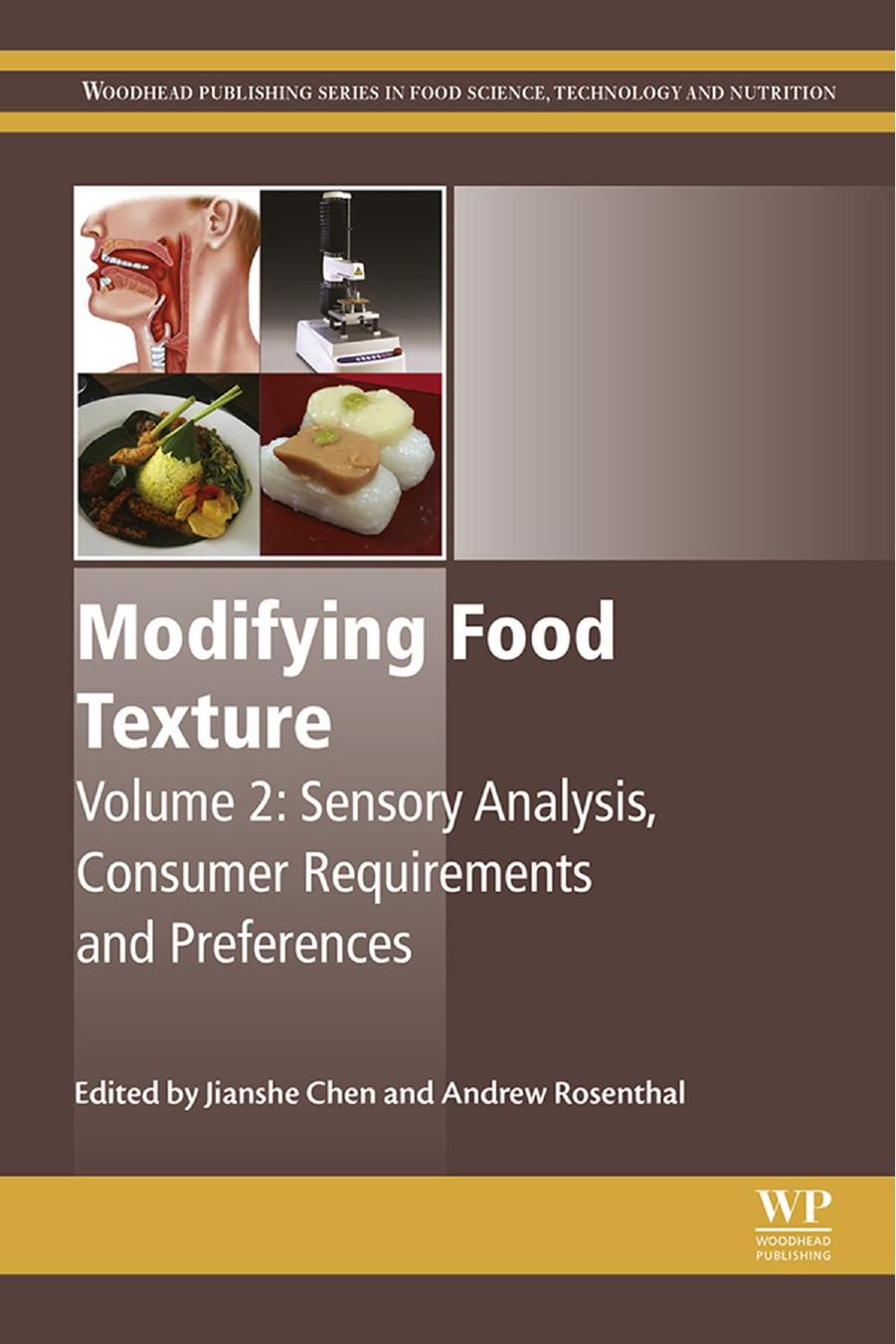 Modifying Food Texture: Volume 2: Sensory Analysis, Consumer Requirements and Preferences by Jianshe Chen & Andrew Rosenthal