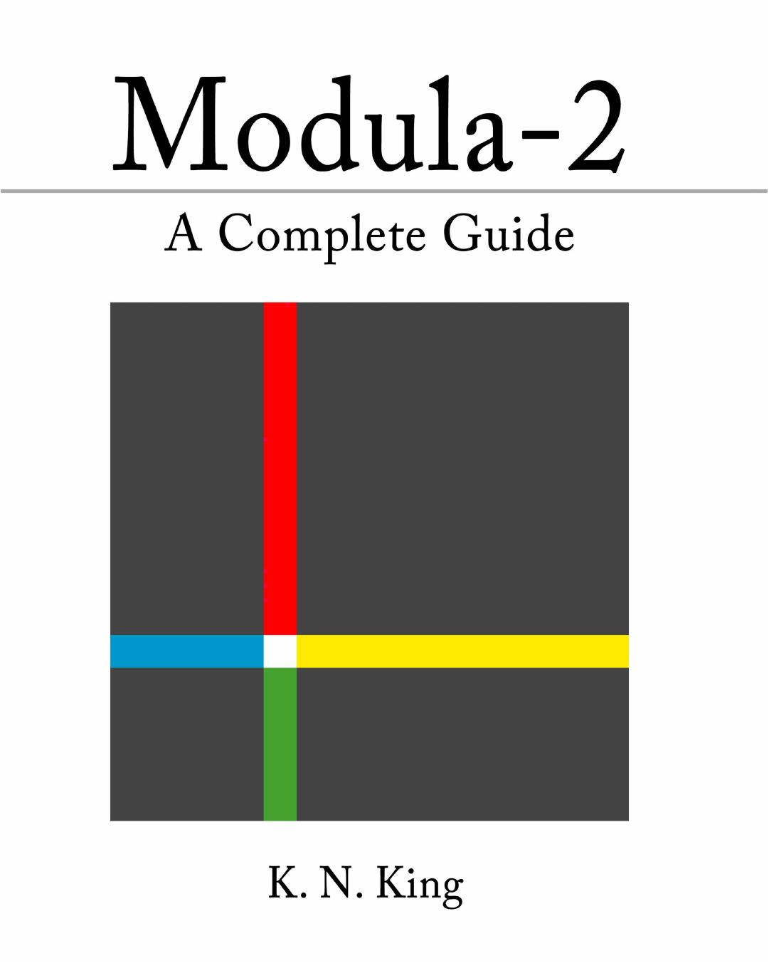 Modula-2 : a complete guide by King K. N