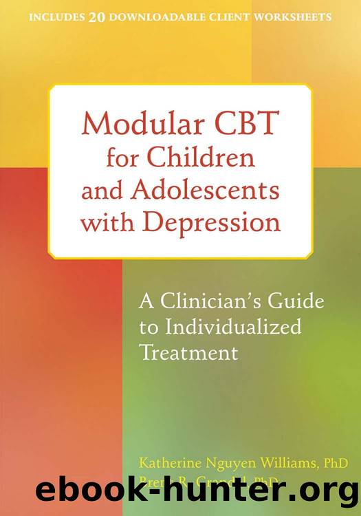 Modular CBT for Children and Adolescents with Depression : A Clinician's Guide to Individualized Treatment by Katherine Nguyen Williams; Brent R. Crandal