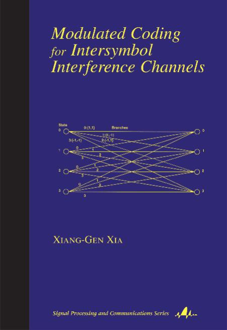 Modulated Coding for Intersymbol Interference Channels (Signal Processing and Communications, 6) by Xiang-Gen Xia