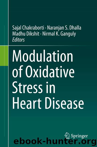 Modulation of Oxidative Stress in Heart Disease by Sajal Chakraborti & Naranjan S. Dhalla & Madhu Dikshit & Nirmal K. Ganguly