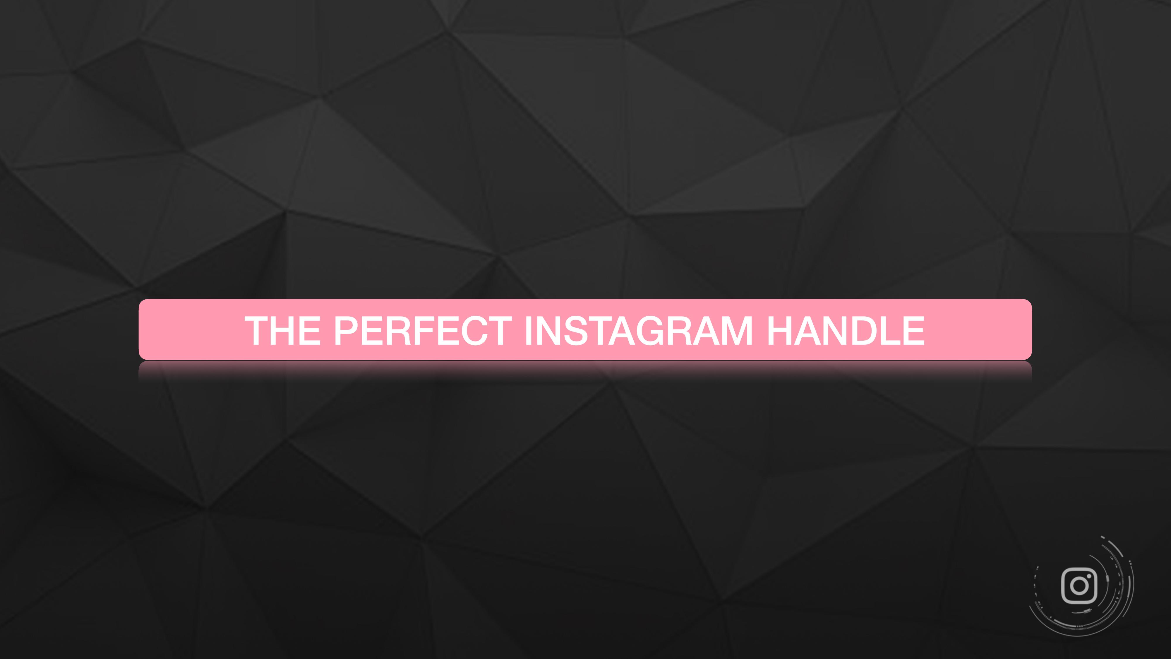 Module 2.2 Creating the perfect Instagram Handle by Unknown