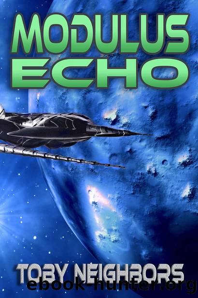 Modulus Echo: Kestrel Class Saga Book 4 by Toby Neighbors