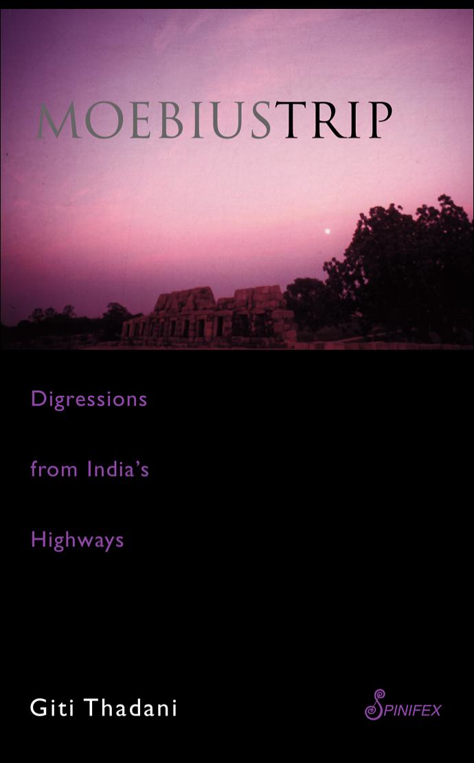 Moebius Trip: Digressions from India's Highways by Giti Thadani