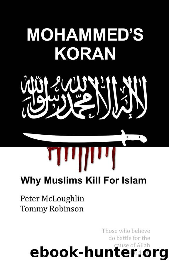 Mohammed's Koran: Why Muslims Kill For Islam by McLoughlin Peter & Robinson Tommy