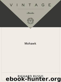 Mohawk by Richard Russo