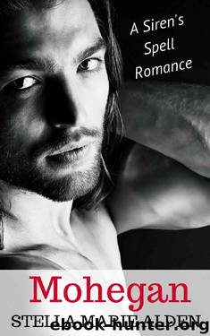 Mohegan: A Siren's Spell Romance by Stella Marie Alden