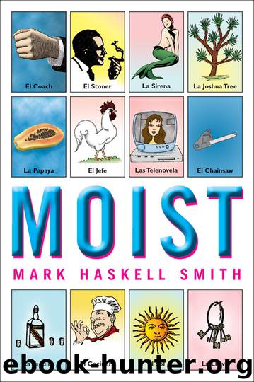 Moist by Mark Haskell Smith
